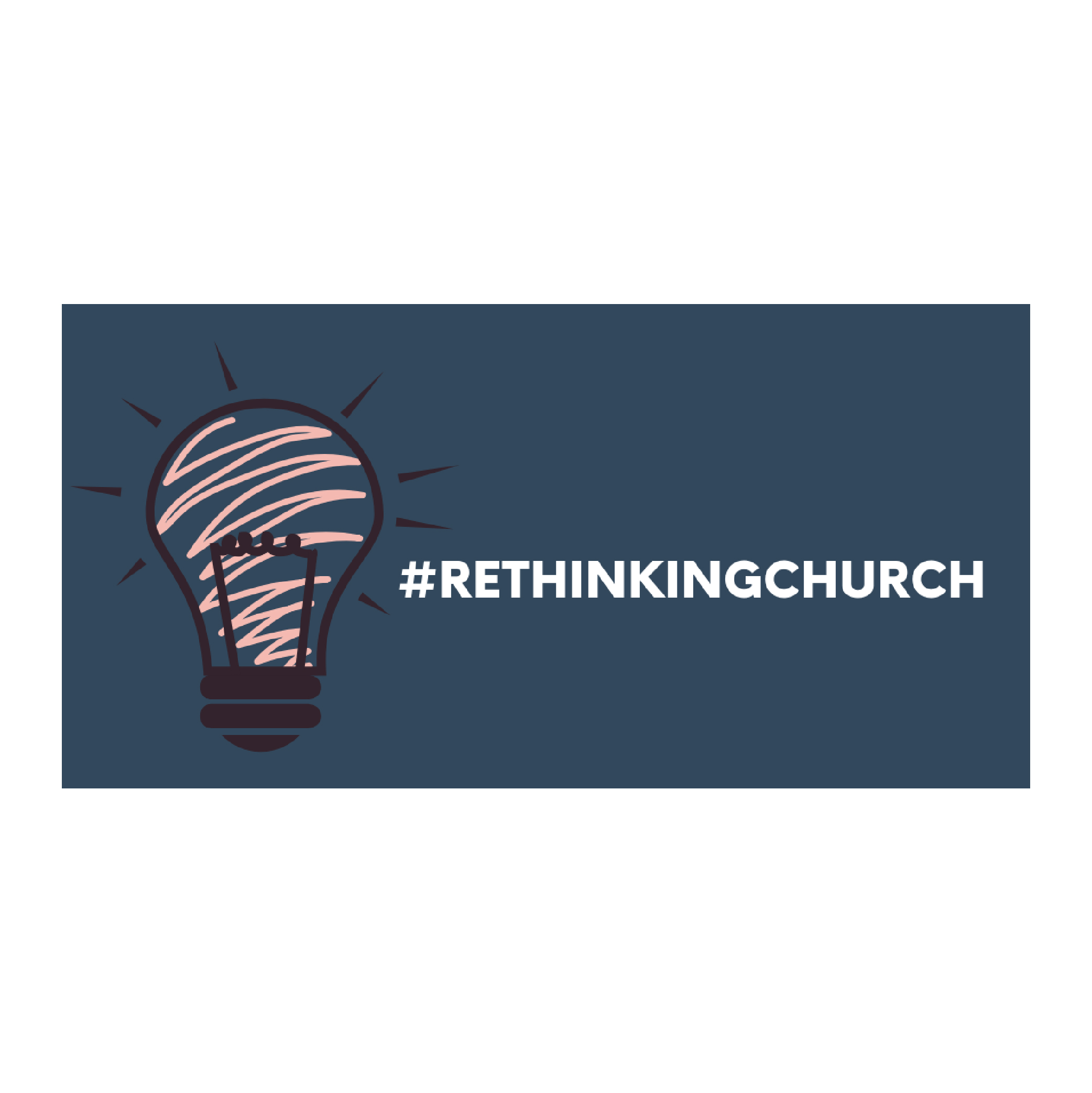 #RethinkingChurch